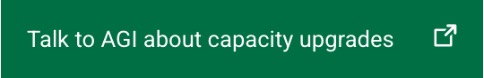 Talk to AGI about capacity upgrades